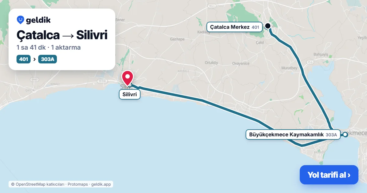 Çatalca – Silivri yol haritası: 401 otobüsü → 303A otobüsü ile ~1 sa 41 dk