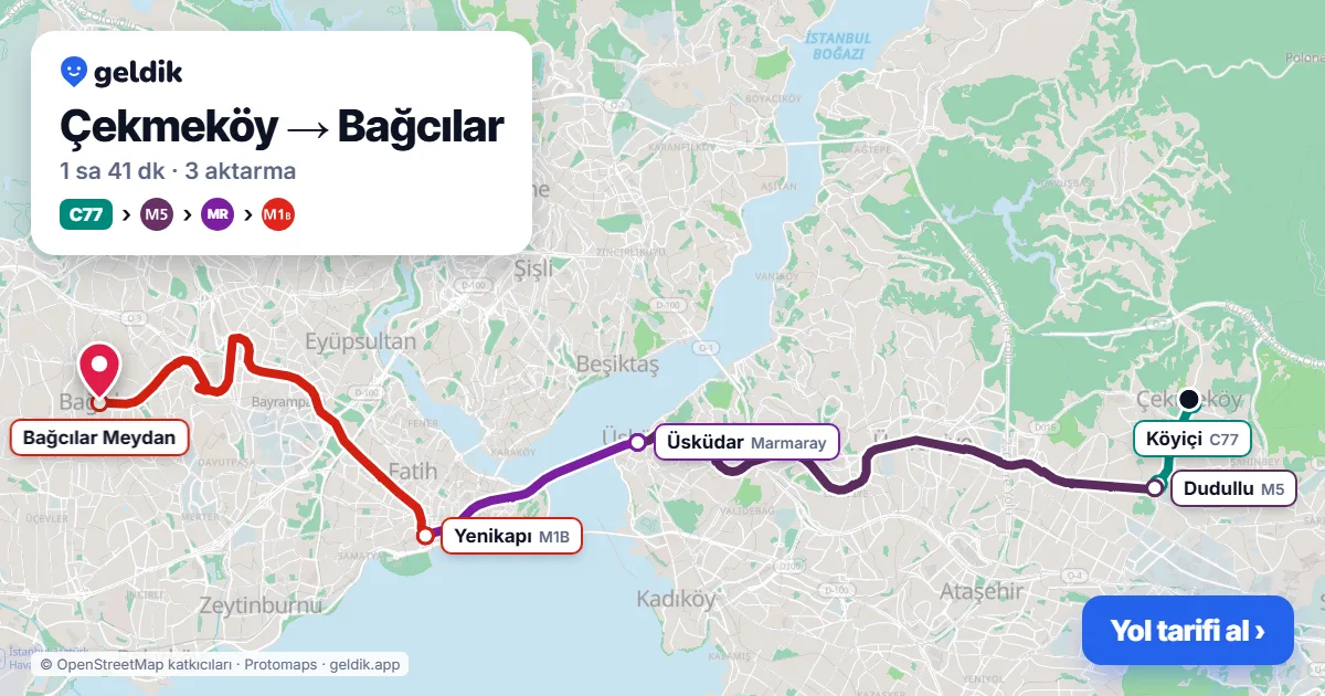 Çekmeköy – Bağcılar yol haritası: C77 minibüsü → M5 → Marmaray → M1B ile ~1 sa 41 dk