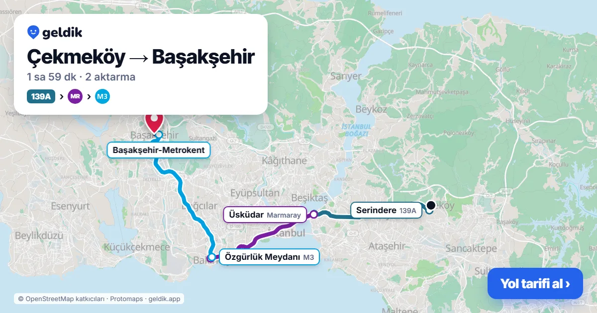 Çekmeköy – Başakşehir yol haritası: 139A otobüsü → Marmaray → M3 ile ~1 sa 59 dk