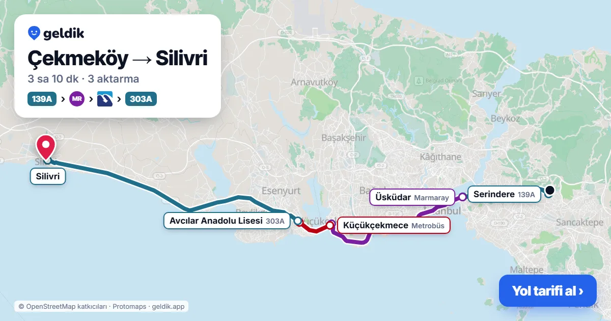 Çekmeköy – Silivri yol haritası: 139A otobüsü → Marmaray → Metrobüs → 303A otobüsü ile ~3 sa 10 dk