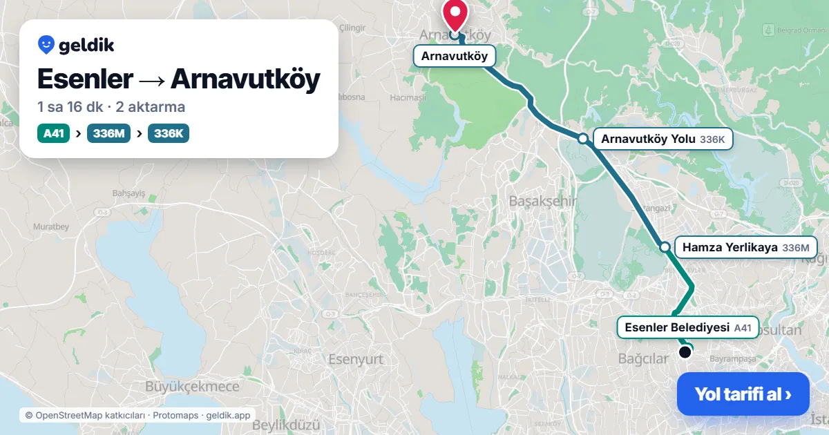 Esenler – Arnavutköy yol haritası: A41 minibüsü → 336M otobüsü → H-6 otobüsü ile ~1 sa 17 dk