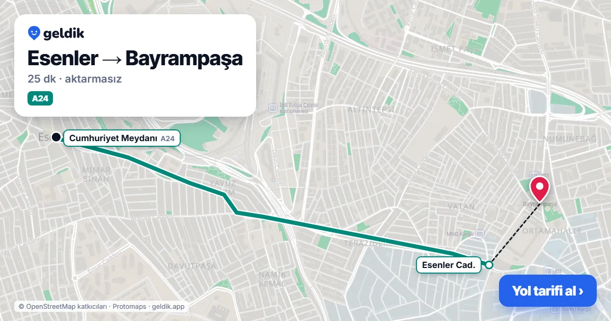 Esenler – Bayrampaşa yol haritası: A24 minibüsü ile ~25 dk