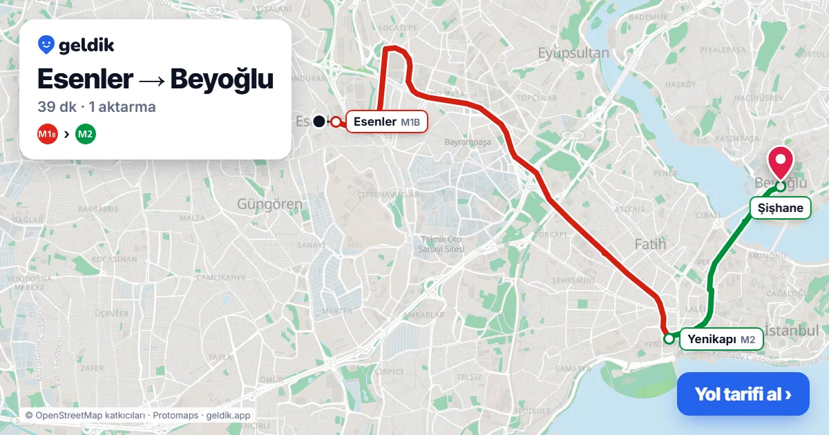 Esenler – Beyoğlu yol haritası: M1B → M2 ile ~39 dk