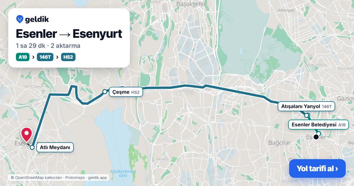 Esenler – Esenyurt yol haritası: M1B → M1A → 76D otobüsü ile ~1 sa 31 dk