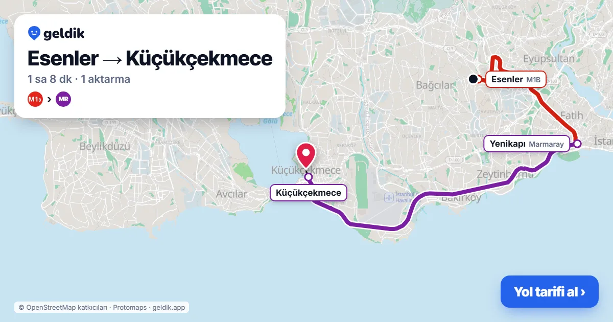 Esenler – Küçükçekmece yol haritası: M1B → Marmaray ile ~1 sa 8 dk