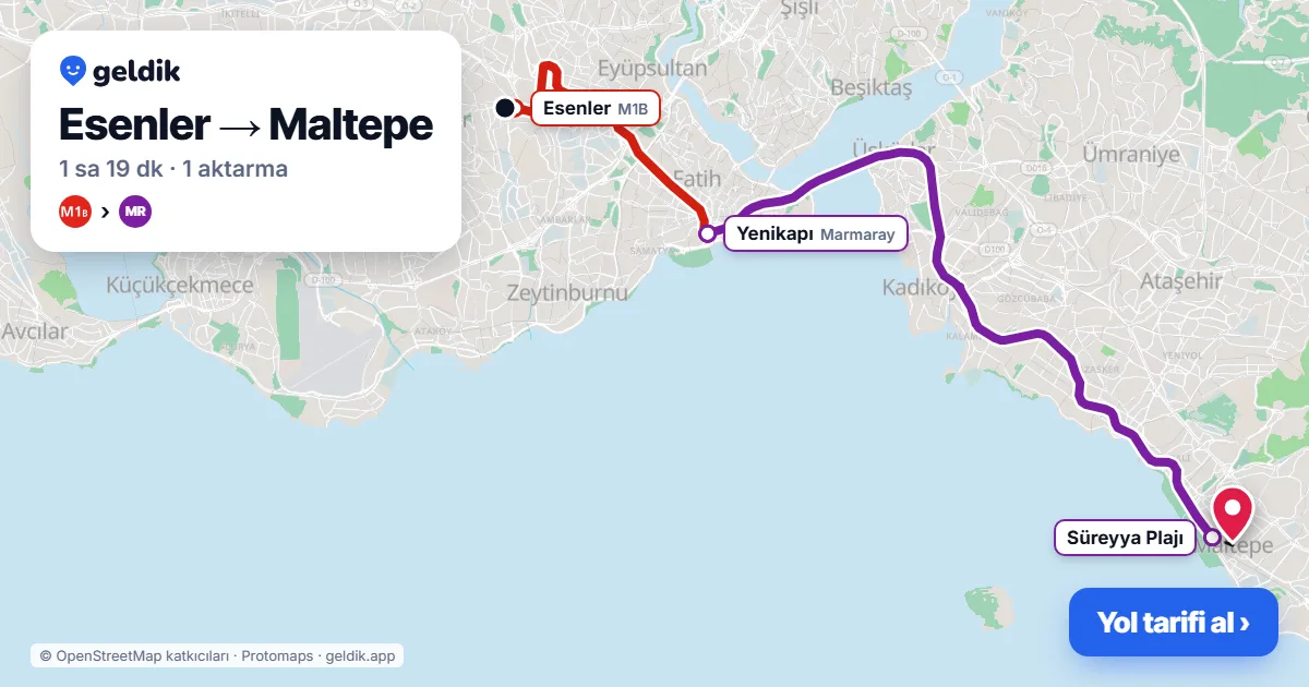 Esenler – Maltepe yol haritası: M1B → Marmaray ile ~1 sa 19 dk