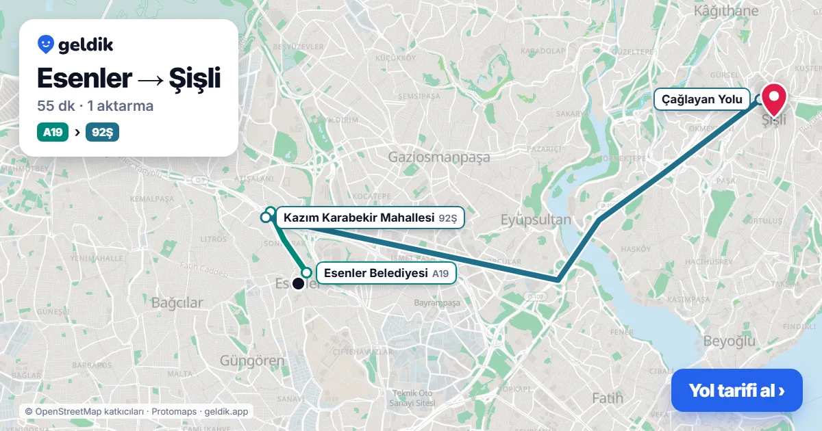 Esenler – Şişli yol haritası: A19 minibüsü → 92Ş otobüsü ile ~55 dk