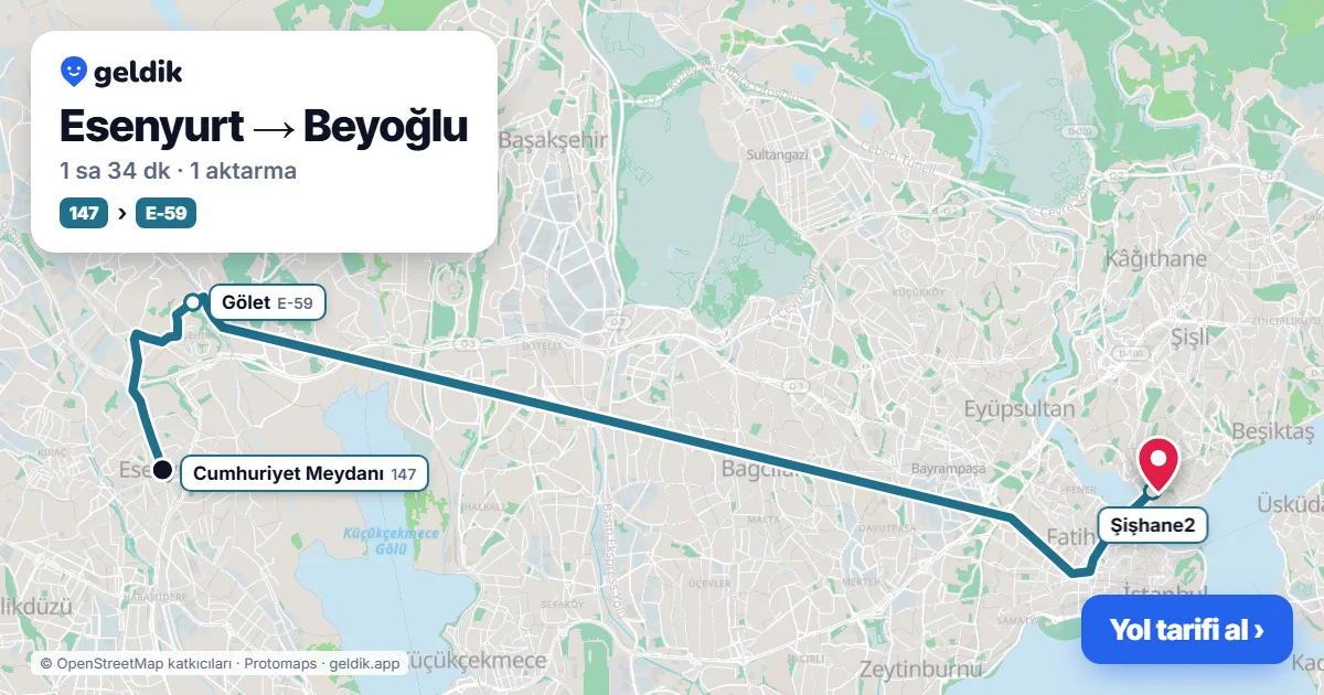 Esenyurt – Beyoğlu yol haritası: 147 otobüsü → E-59 otobüsü ile ~1 sa 34 dk