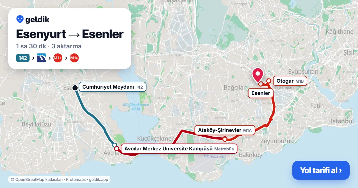 Esenyurt – Esenler yol haritası: 142 otobüsü → Metrobüs → M1A → M1B ile ~1 sa 30 dk