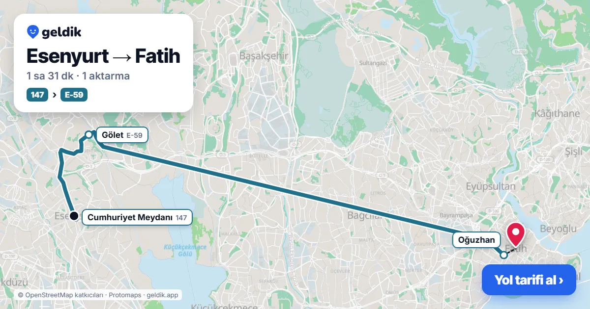 Esenyurt – Fatih yol haritası: 147 otobüsü → E-59 otobüsü ile ~1 sa 31 dk