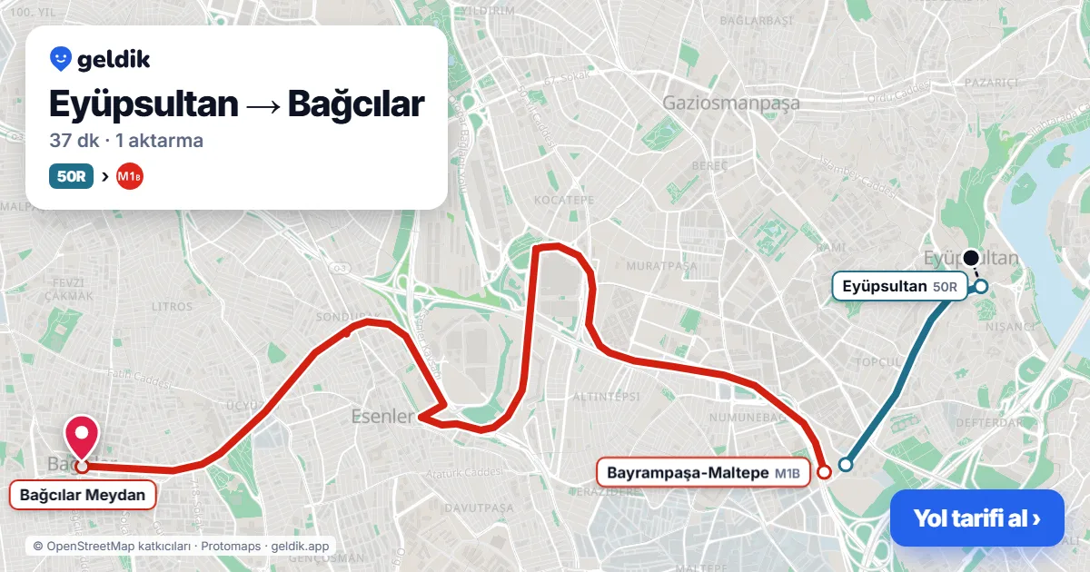 Eyüpsultan – Bağcılar yol haritası: 50R otobüsü → M1B ile ~37 dk