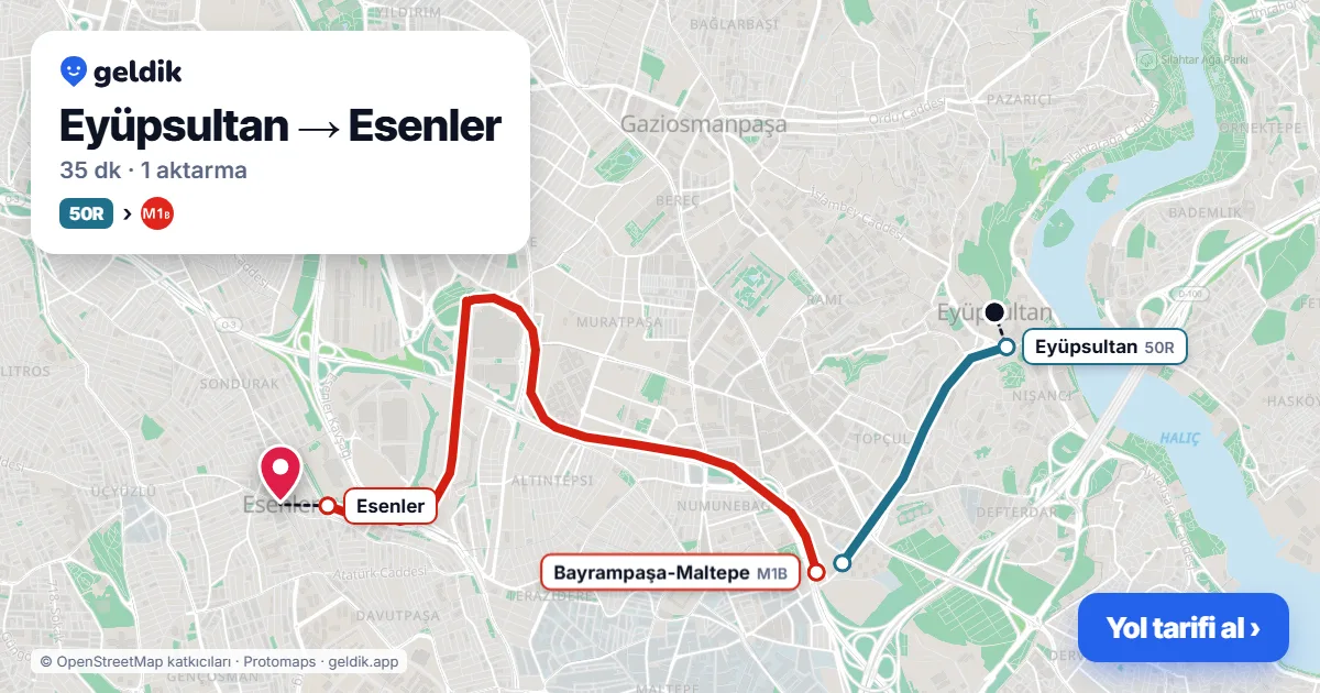 Eyüpsultan – Esenler yol haritası: 50R otobüsü → M1B ile ~35 dk