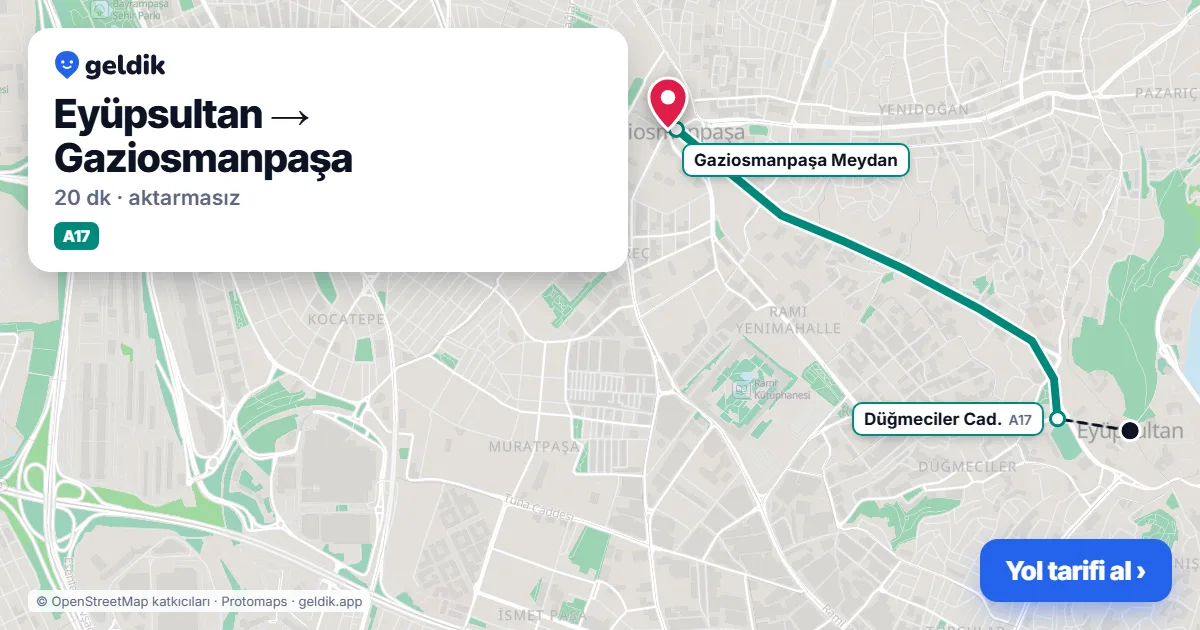 Eyüpsultan – Gaziosmanpaşa yol haritası: A17 minibüsü ile ~20 dk