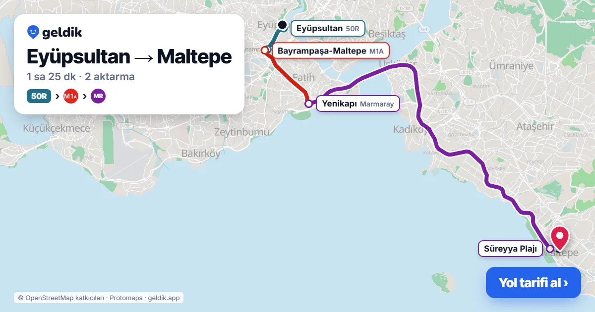 Eyüpsultan – Maltepe yol haritası: 50R otobüsü → M1A → Marmaray ile ~1 sa 25 dk