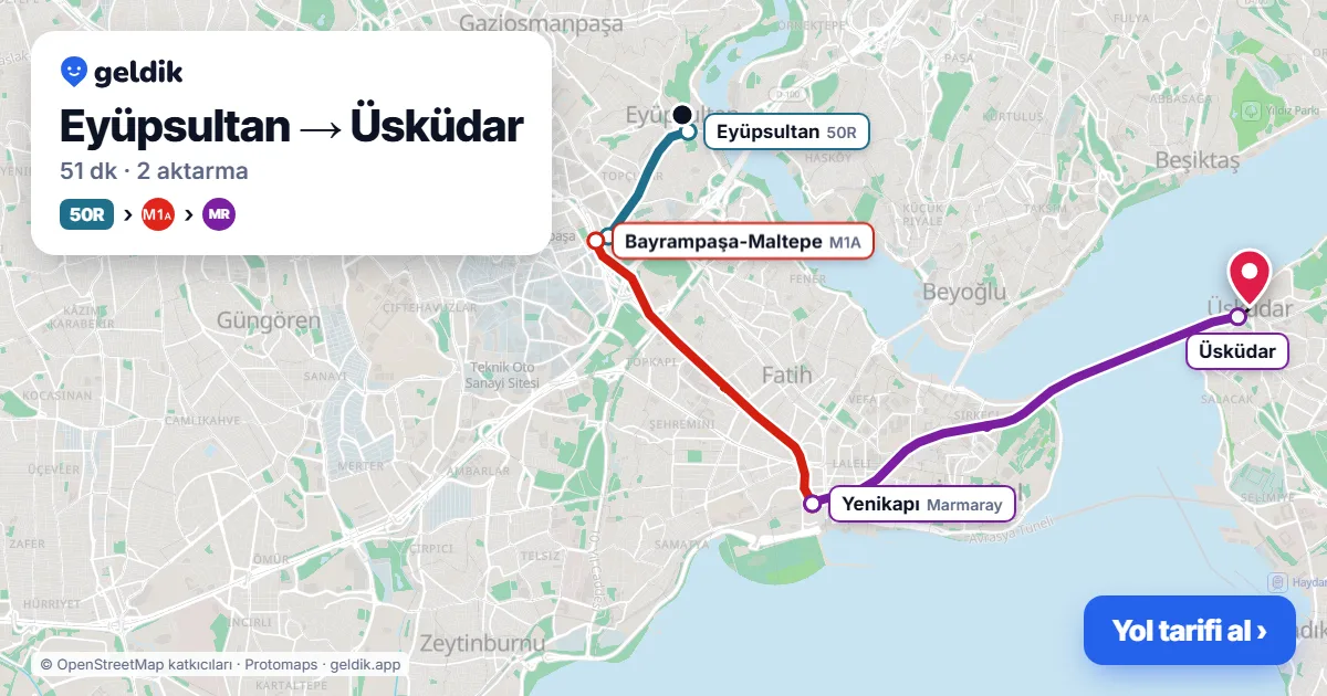 Eyüpsultan – Üsküdar yol haritası: 50R otobüsü → M1A → Marmaray ile ~51 dk