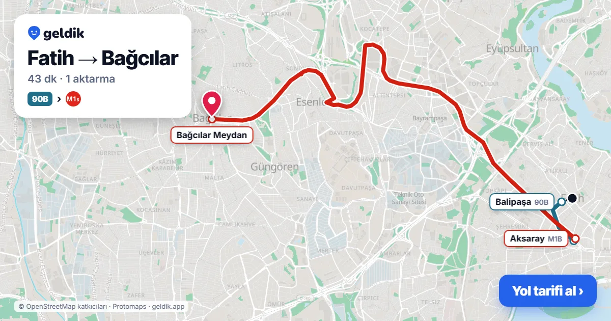 Fatih – Bağcılar yol haritası: 90B otobüsü → M1B ile ~43 dk