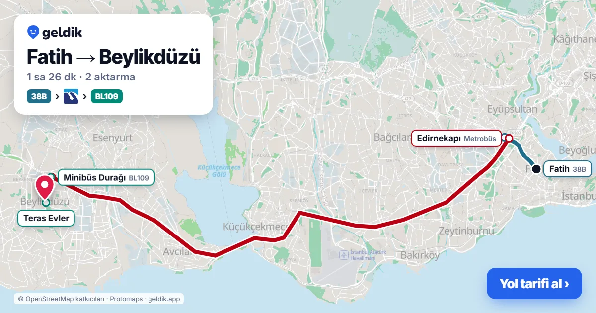 Fatih – Beylikdüzü yol haritası: 38B otobüsü → Metrobüs → BL109 minibüsü ile ~1 sa 26 dk