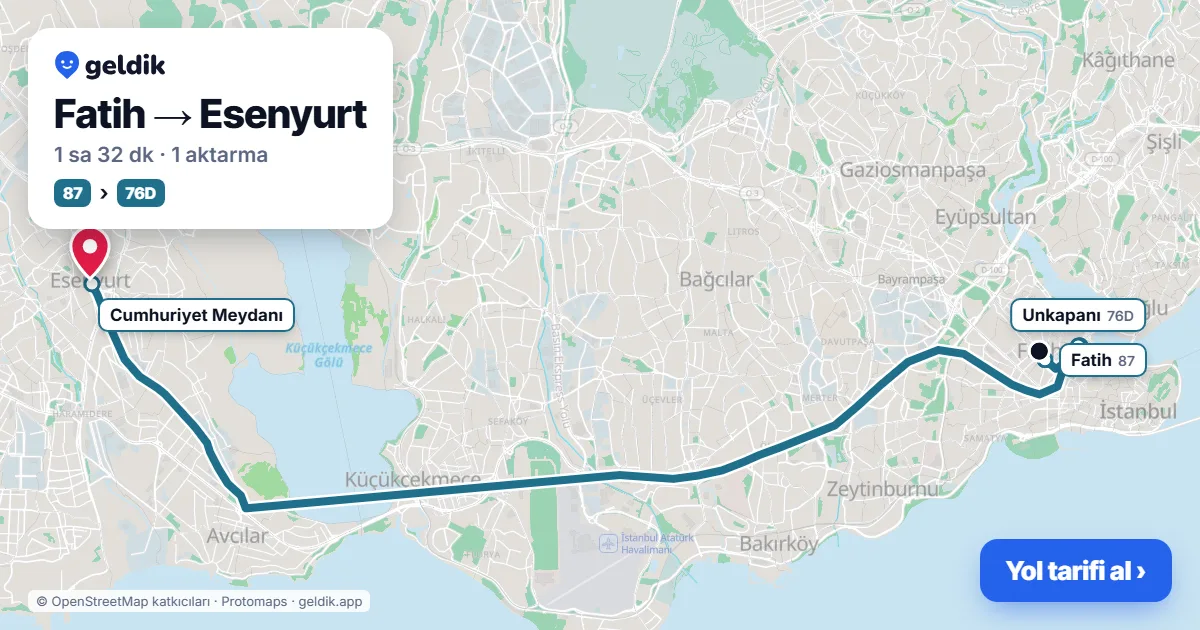 Fatih – Esenyurt yol haritası: 87 otobüsü → 76D otobüsü ile ~1 sa 32 dk
