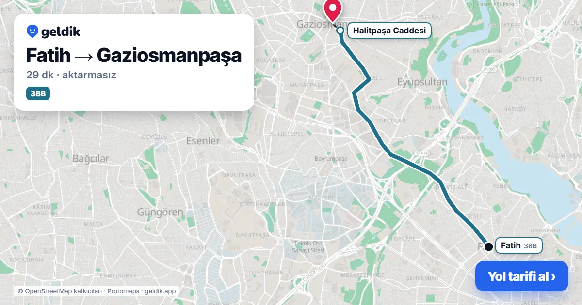 Fatih – Gaziosmanpaşa yol haritası: 38B otobüsü ile ~30 dk