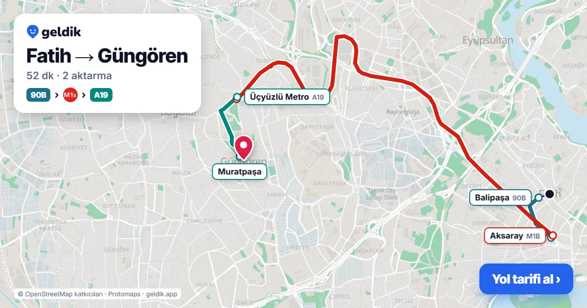 Fatih – Güngören yol haritası: 90B otobüsü → M1B → A19 minibüsü ile ~52 dk