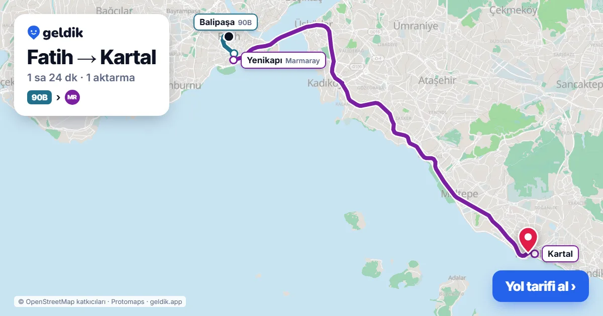 Fatih – Kartal yol haritası: 90B otobüsü → Marmaray ile ~1 sa 24 dk