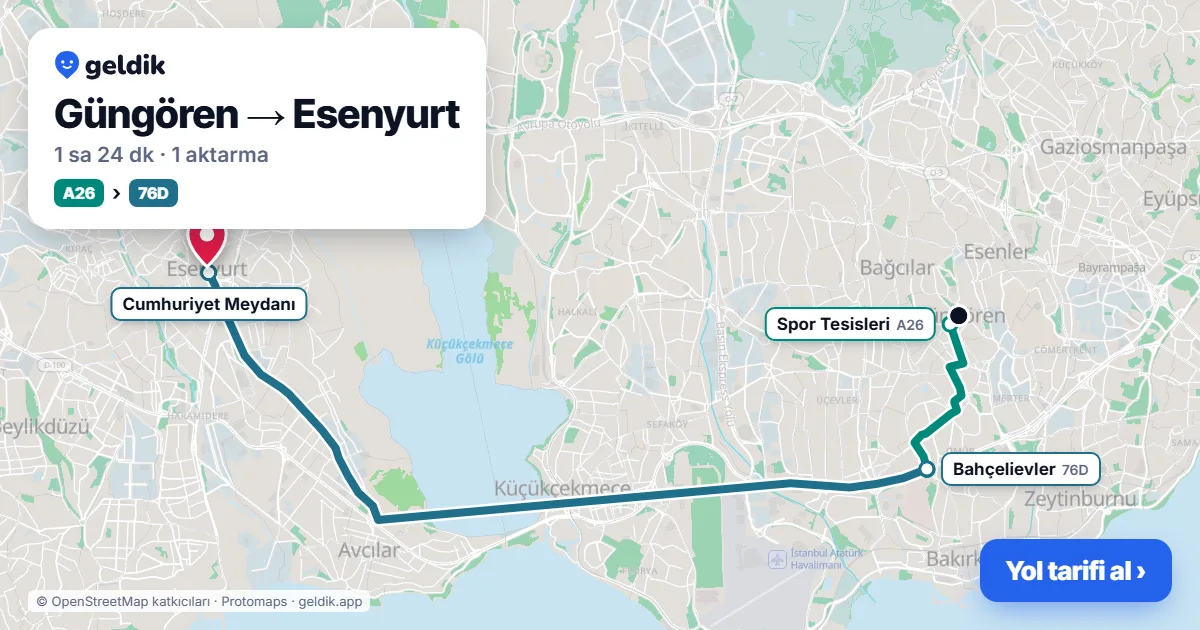 Güngören – Esenyurt yol haritası: A26 minibüsü → 76D otobüsü ile ~1 sa 24 dk