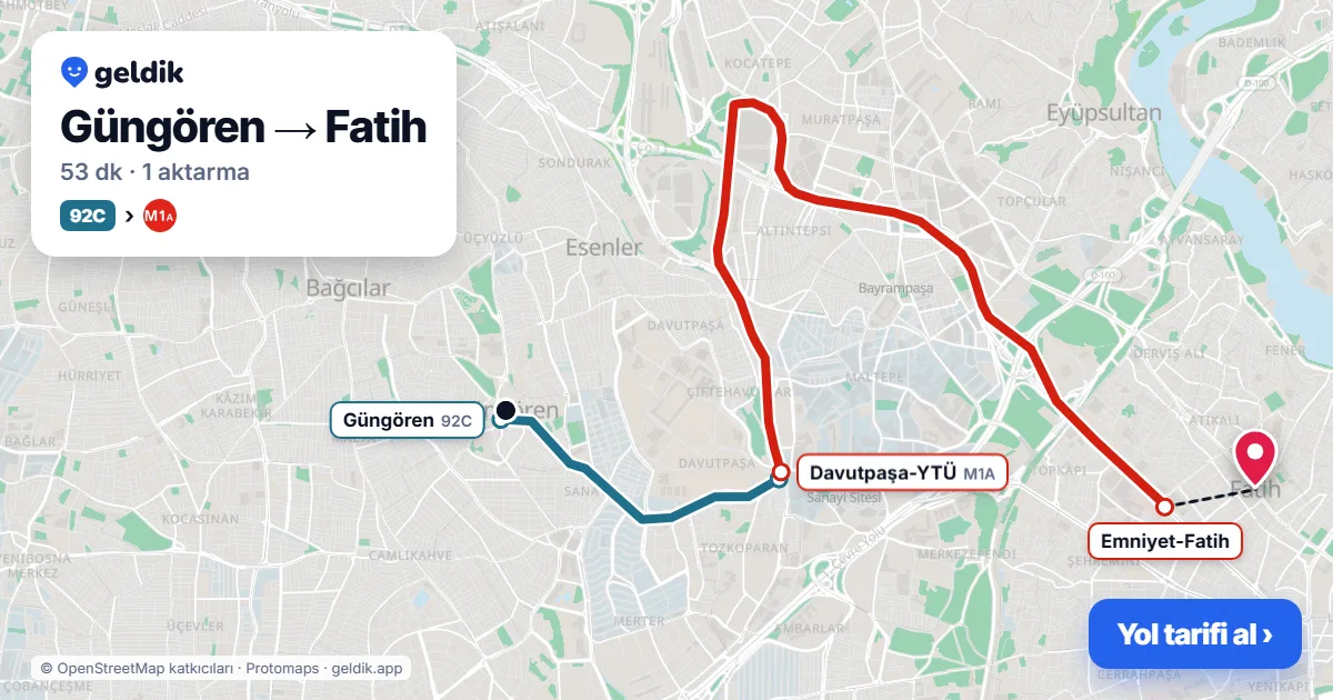 Güngören – Fatih yol haritası: 92C otobüsü → M1A ile ~53 dk