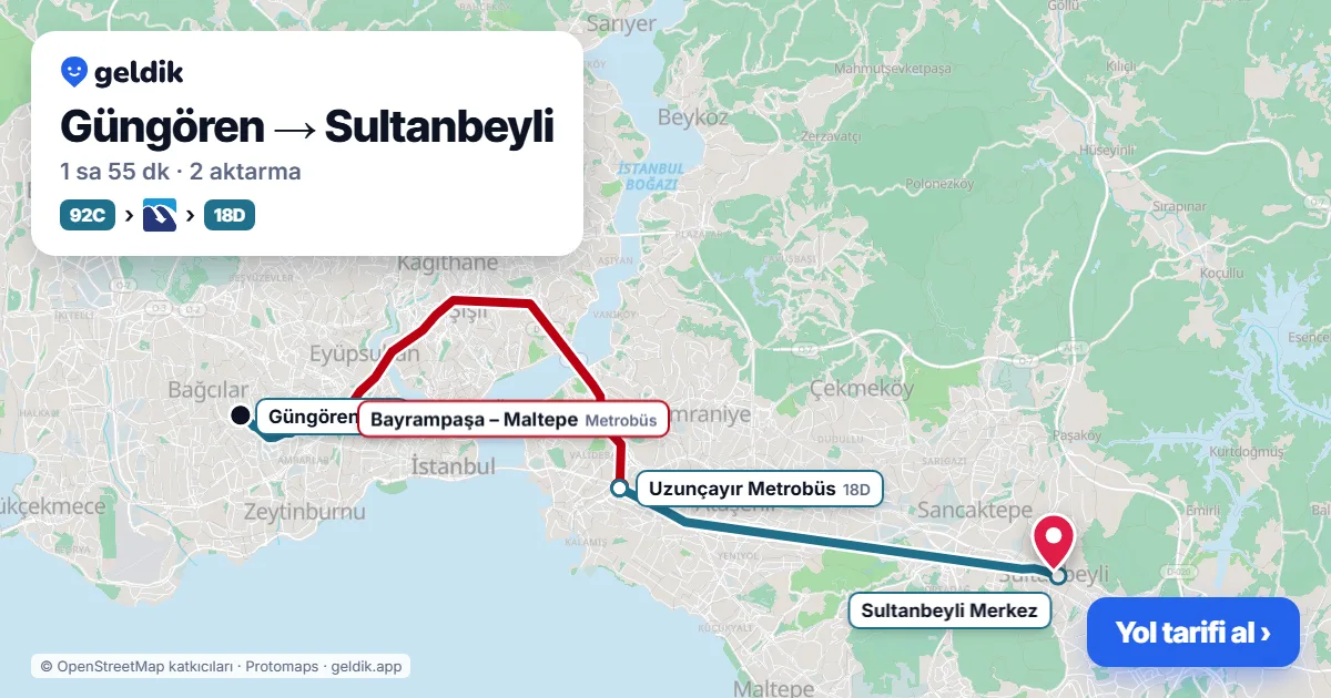 Güngören – Sultanbeyli yol haritası: 92C otobüsü → Metrobüs → 18D otobüsü ile ~1 sa 55 dk