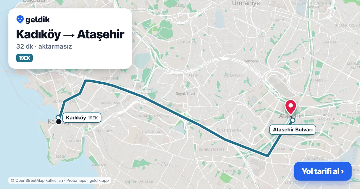 Kadıköy – Ataşehir yol haritası: 19EK otobüsü ile ~32 dk