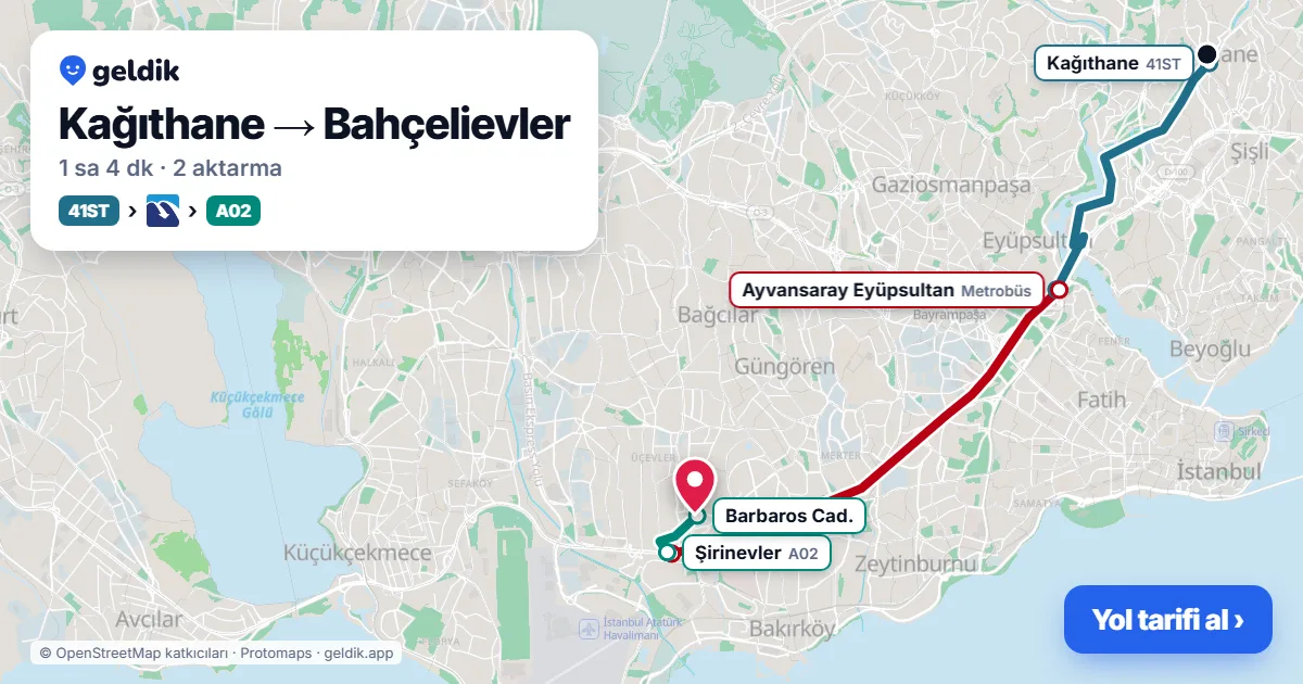 Kağıthane – Bahçelievler yol haritası: 41ST otobüsü → Metrobüs → A02 minibüsü ile ~1 sa 4 dk