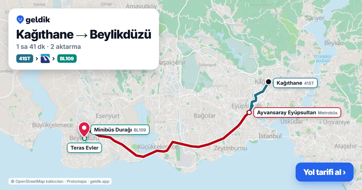 Kağıthane – Beylikdüzü yol haritası: 41ST otobüsü → Metrobüs → BL109 minibüsü ile ~1 sa 41 dk
