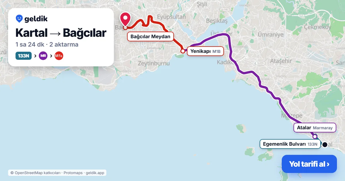 Kartal – Bağcılar yol haritası: 133N otobüsü → Marmaray → M1B ile ~1 sa 25 dk