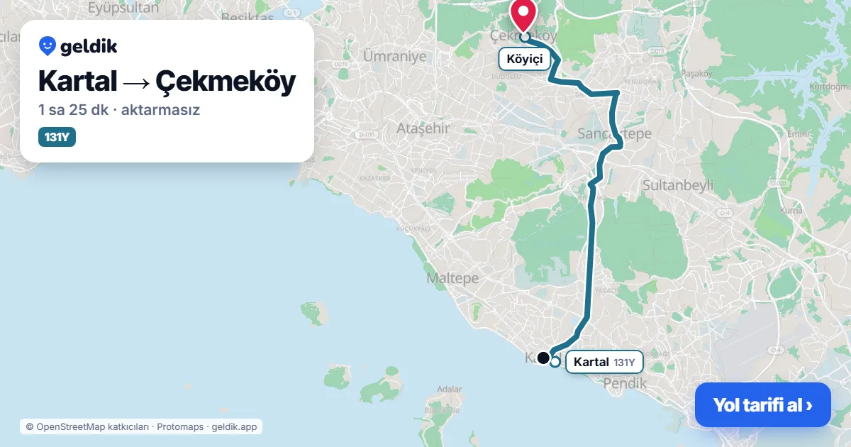 Kartal – Çekmeköy yol haritası: 131Y otobüsü ile ~1 sa 25 dk