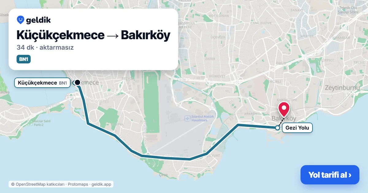 Küçükçekmece – Bakırköy yol haritası: BN1 otobüsü ile ~34 dk