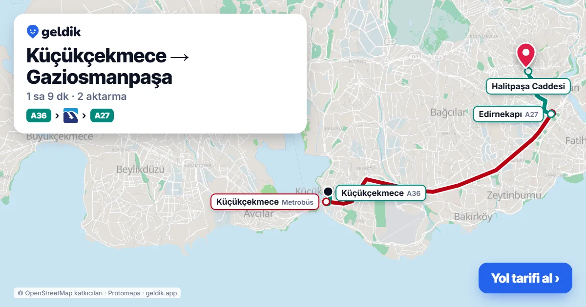 Küçükçekmece – Gaziosmanpaşa yol haritası: A36 minibüsü → Metrobüs → A27 minibüsü ile ~1 sa 9 dk