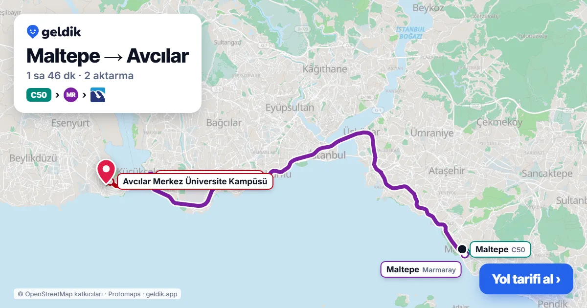 Maltepe – Avcılar yol haritası: C50 minibüsü → Marmaray → Metrobüs ile ~1 sa 46 dk