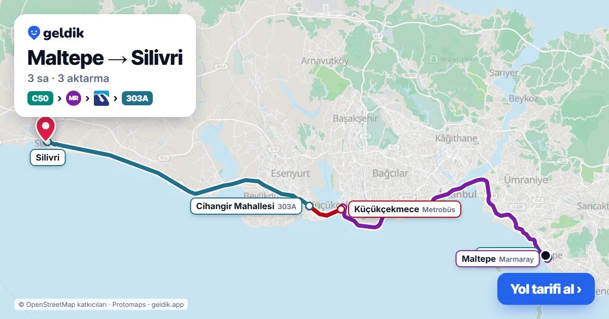 Maltepe – Silivri yol haritası: C50 minibüsü → Marmaray → Metrobüs → 303A otobüsü ile ~3 sa