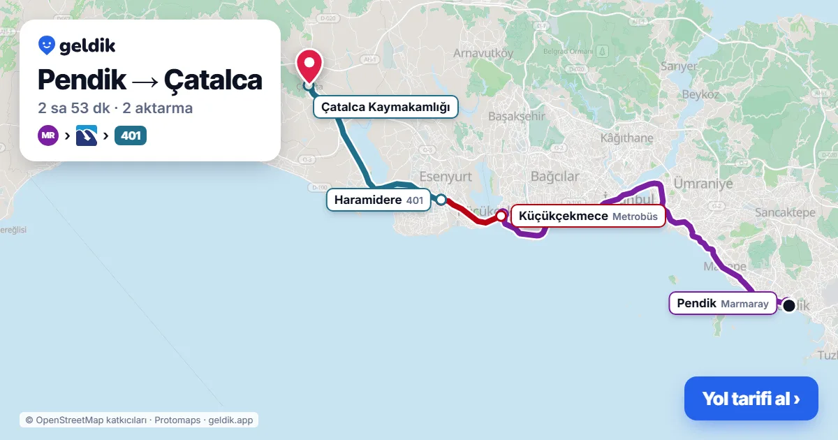 Pendik – Çatalca yol haritası: Marmaray → Metrobüs → 401 otobüsü ile ~2 sa 53 dk