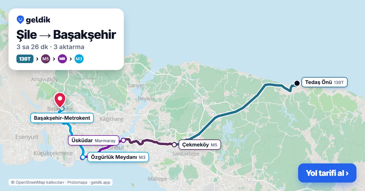 Şile – Başakşehir yol haritası: 139T otobüsü → M5 → Marmaray → M3 ile ~3 sa 26 dk