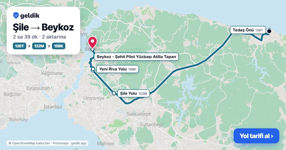 Şile – Beykoz yol haritası: 139T otobüsü → 122M otobüsü → 15BK otobüsü ile ~2 sa 39 dk