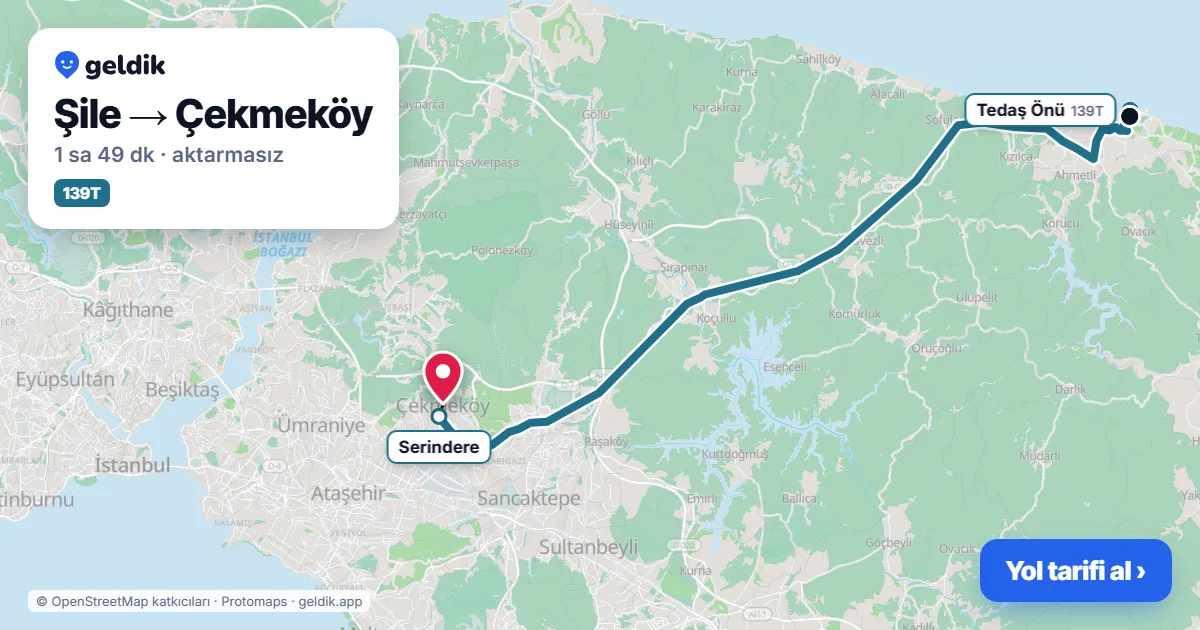 Şile – Çekmeköy yol haritası: 139T otobüsü ile ~1 sa 49 dk