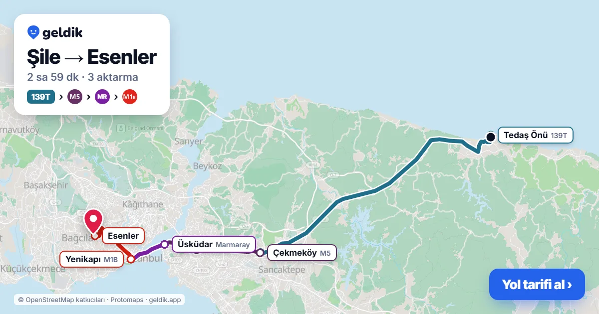Şile – Esenler yol haritası: 139T otobüsü → M5 → Marmaray → M1B ile ~2 sa 59 dk