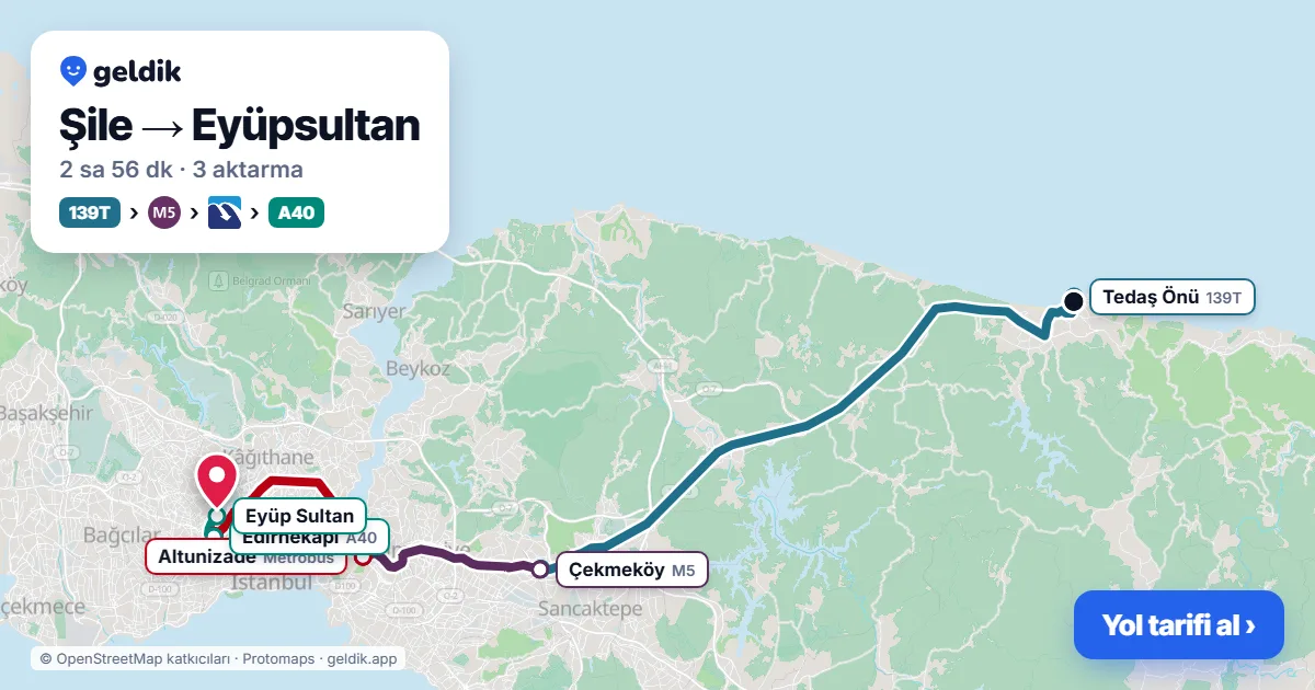 Şile – Eyüpsultan yol haritası: 139T otobüsü → M5 → Metrobüs → A40 minibüsü ile ~2 sa 56 dk