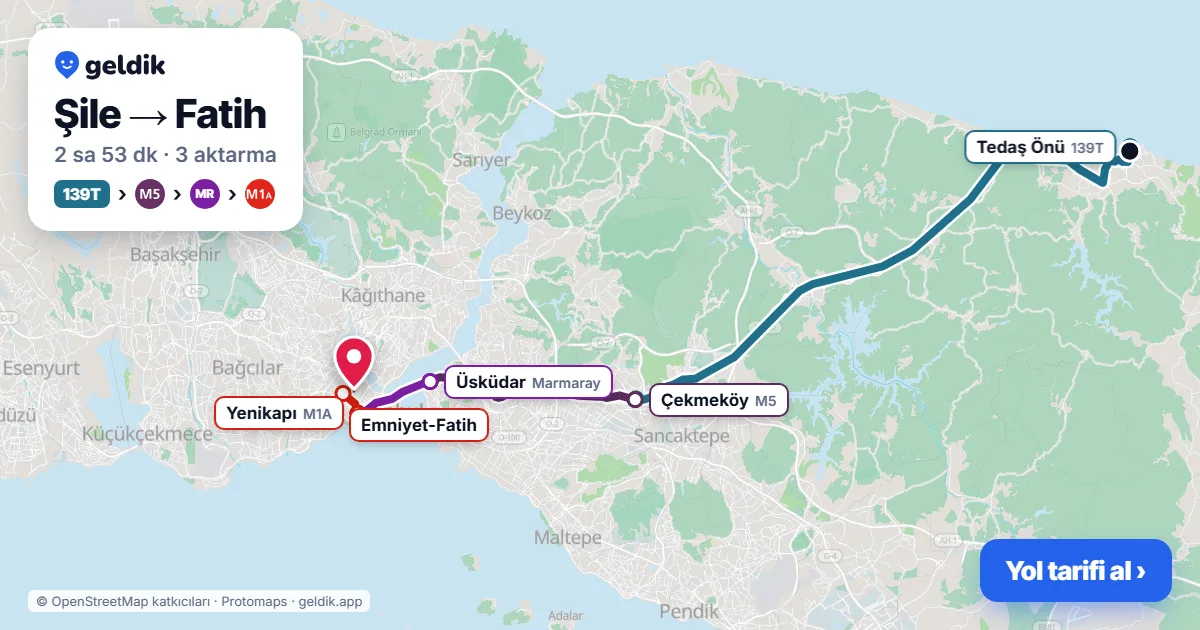 Şile – Fatih yol haritası: 139T otobüsü → M5 → Marmaray → M1A ile ~2 sa 53 dk