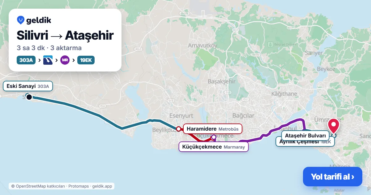 Silivri – Ataşehir yol haritası: 303A otobüsü → Metrobüs → Marmaray → 19EK otobüsü ile ~3 sa 4 dk