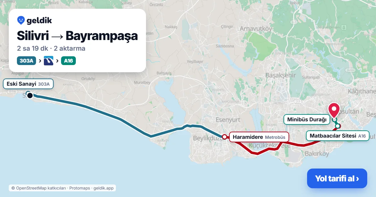 Silivri – Bayrampaşa yol haritası: 303A otobüsü → Metrobüs → A16 minibüsü ile ~2 sa 19 dk