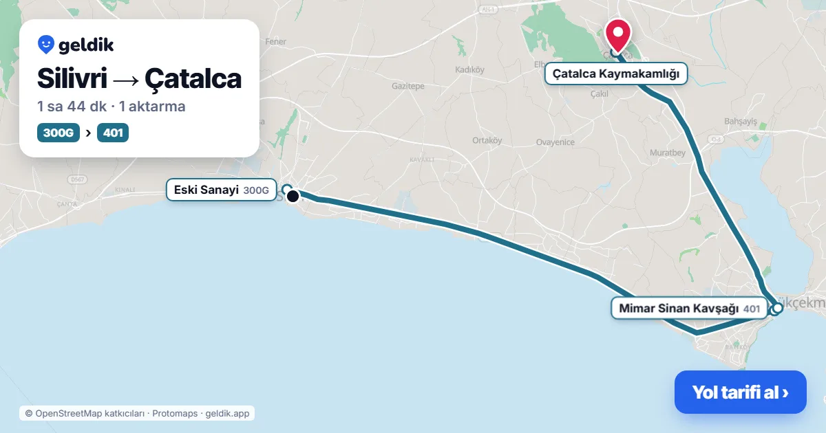 Silivri – Çatalca yol haritası: 300G otobüsü → 401 otobüsü ile ~1 sa 43 dk
