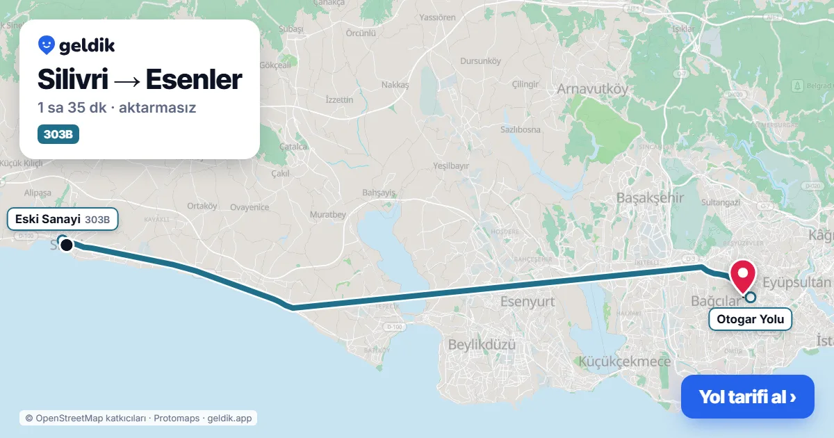 Silivri – Esenler yol haritası: 303B otobüsü ile ~1 sa 35 dk