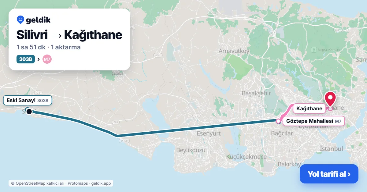 Silivri – Kağıthane yol haritası: 303B otobüsü → M7 ile ~1 sa 51 dk