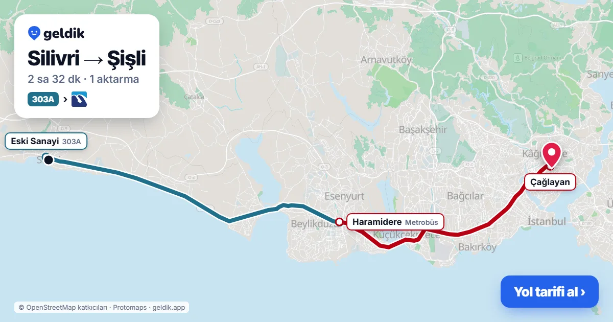 Silivri – Şişli yol haritası: 303A otobüsü → Metrobüs ile ~2 sa 32 dk